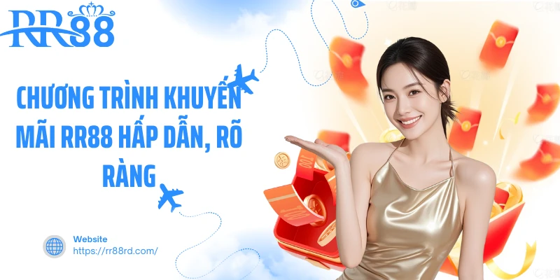 Chương trình khuyến mãi RR88 hấp dẫn, rõ ràng